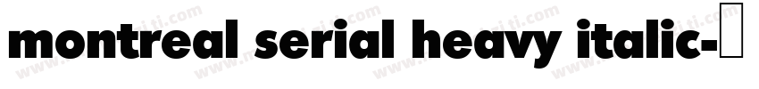 montreal serial heavy italic字体转换